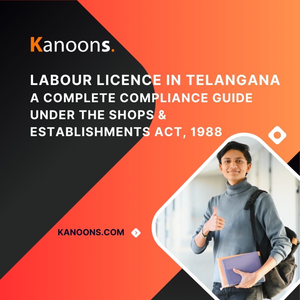 Labour Licence in Telangana - A Complete Compliance Guide under the Shops & Establishments Act, 1988