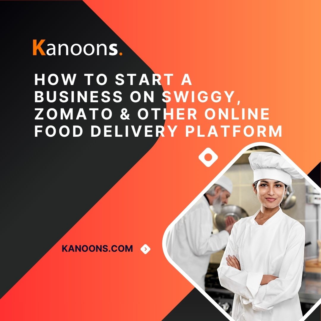 How to Start a Business on Swiggy, Zomato & Other Online Food Delivery Platforms in India